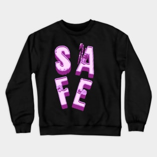 Safe Crewneck Sweatshirt